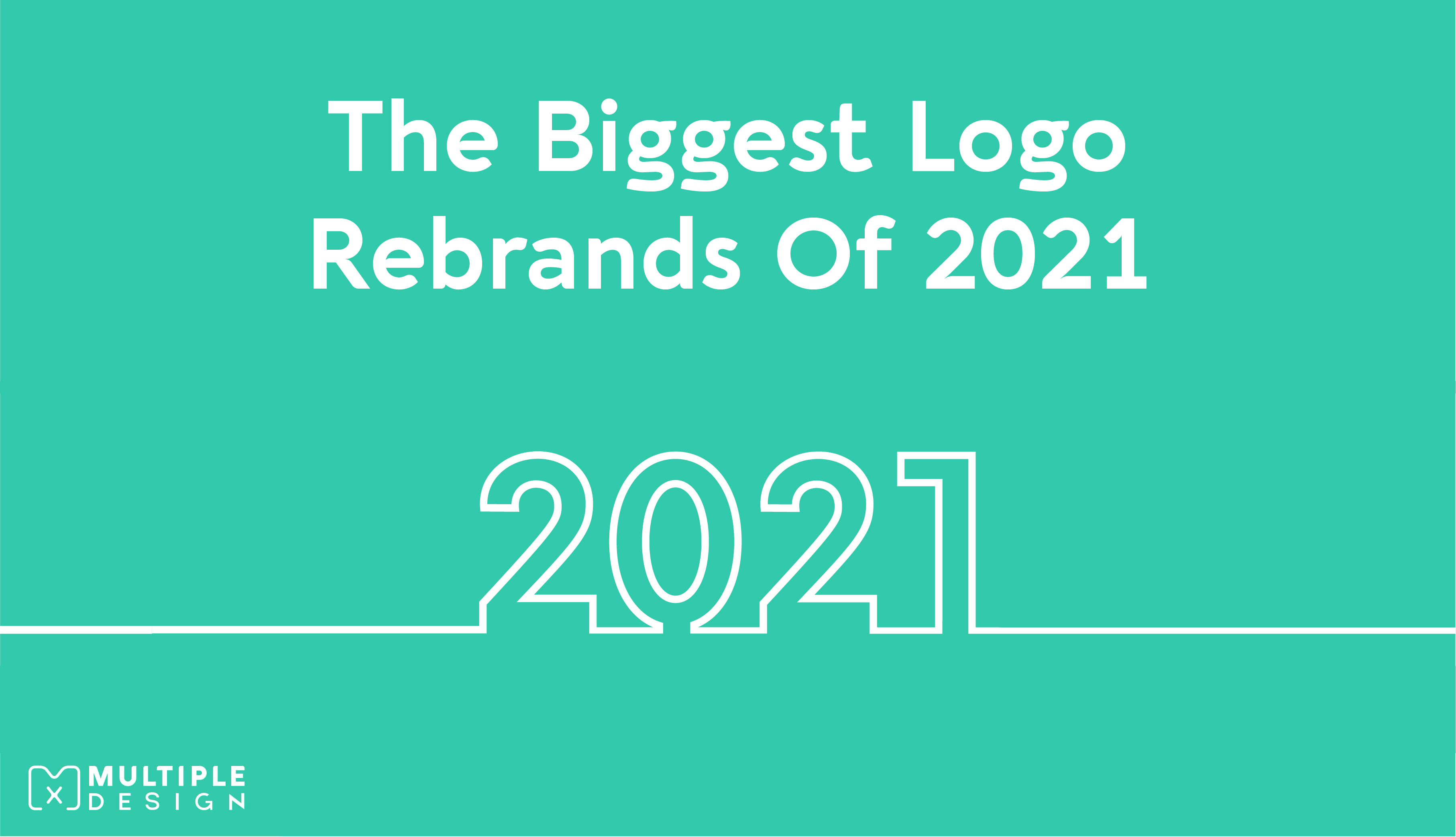 The Biggest Logo Rebrands Of 2021: Updated Weekly